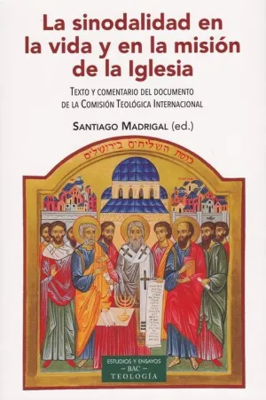 LA SINODALIDAD EN LA VIDA Y EN LA MISION DE LA IGLESIA. TEXTO Y COMENTARIO DEL DOCUMENTO DE LA COMIS
