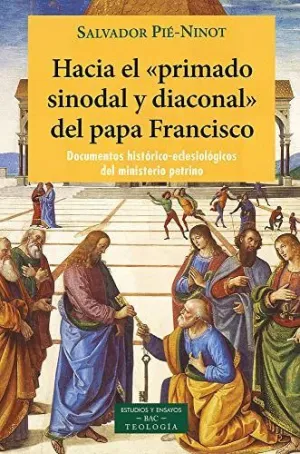 HACIA EL 'PRIMADO SINODAL Y DIACONAL' DEL PAPA FRANCISCO