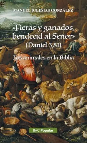 FIERAS Y GANADOS, BENDECID AL SEÑOR (DANIEL 3, 81)