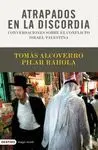 ATRAPADOS EN LA DISCORDIA: CONVERSACIONES SOBRER EL CONFLICTO ISRAEL-PALESTINA