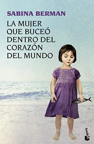 LA MUJER QUE BUCEO DENTRO DEL CORAZON DEL MUNDO LA MUJER QUE BUCEO DENTRO DEL CORAZON DEL MUNDO