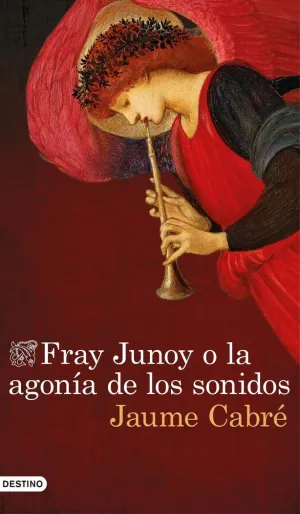 FRAY JUNOY O LA AGONÍA DE LOS SONIDOS FRAY JUNOY O LA AGONÍA DE LOS SONIDOS