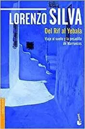DEL RIF AL YEBALA: VIAJE AL SUEÑO Y LA PESADILLA DE MARRUECOS