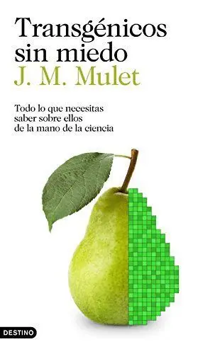 TRANSGÉNICOS SIN MIEDO: TODO LO QUE NECESITAS SABER SOBRE ELLOS DE LA MANO DE LA CIENCIA