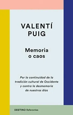 MEMORIA O CAOS. POR LA CONTINUIDAD DE LA TRADICIÓN CULTURAL DE OCCIDENTE Y CONTRA LA DESMEMORIA DE N