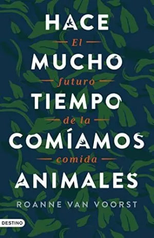 HACE MUCHO TIEMPO COMÍAMOS ANIMALES: EL FUTURO DE LA COMIDA