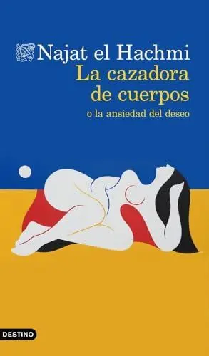 LA CAZADORA DE CUERPOS O LA ANSIEDAD DEL DESEO