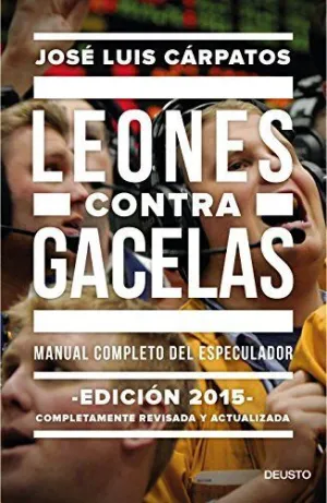 LEONES CONTRA GACELAS: MANUAL COMPLETO DEL ESPECULADOR
