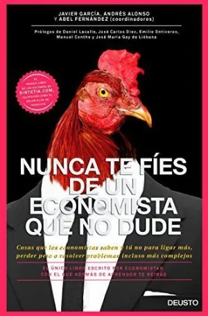 NUNCA TE FIES DE UN ECONOMISTA QUE NO DUDA