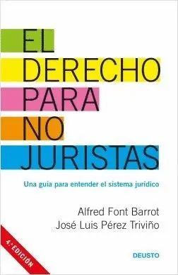 EL DERECHO PARA NO JURISTAS: UNA GUÍA PARA ENTENDER EL SISTEMA JURÍDICO