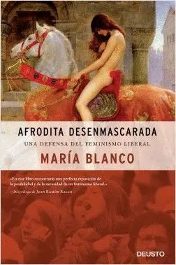 AFRODITA DESENMASCARADA: UNA DEFENSA DEL FEMINISMO LIBERAL AFRODITA DESENMASCARADA: UNA DEFENSA DEL FEMINISMO LIBERAL