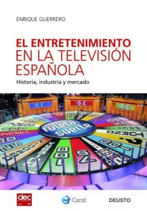 EL ENTRETENIMIENTO EN LA TELEVISION ESPAÑOLA: HISTORIA, INDUSTRIA Y MERCADO