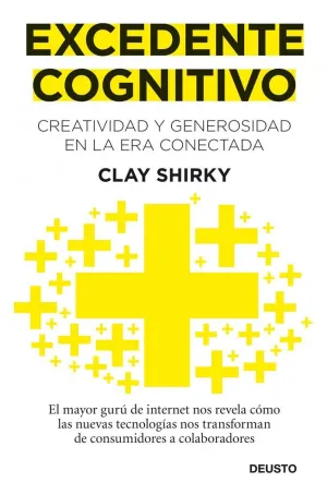 EXCEDENTE COGNITIVO: CREATIVIDAD Y GENEROSIDAD EN LA ERA CONECTADA