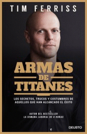 ARMAS DE TITANES: LOS SECRETOS, TRUCOS Y COSTUMBRES DE AQUELLOS QUE HAN ALCANZADO EL ÉXITO