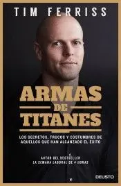 Armas de Titanes: los Secretos, Trucos y Costumbres de aquellos que Han Alcanzado el Éxito