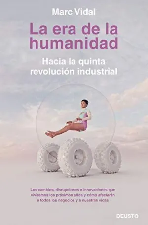 LA ERA DE LA HUMANIDAD. HACIA LA QUINTA REVOLUCIÓN INDUSTRIAL
