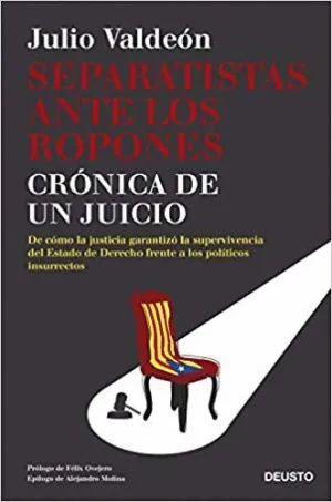 SEPARATISTAS ANTE LOS ROPONES. CRÓNICA DE UN JUICIO