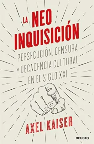 LA NEOINQUISICIÓN: PERSECUCIÓN, CENSURA Y DECADENCIA CULTURAL EN EL SIGLO XXI