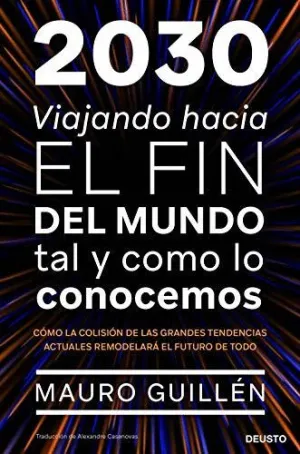 2030: Viajando Hacia el Fin del Mundo Tal y Como lo Conocemos