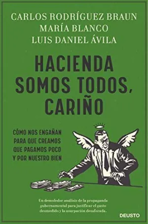 HACIENDA SOMO TODOS, CARIÑO. CÓMO NOS ENGAÑAN PARA QUE CREAMOS QUE PAGAMOS POCO Y POR NUESTRO BIEN
