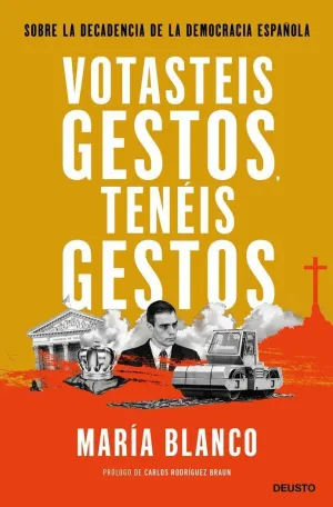 VOTASTEIS GESTOS, TENÉIS GESTOS. SOBRE LA DECADENCIA DE LA DEMOCRACIA ESPAÑOLA