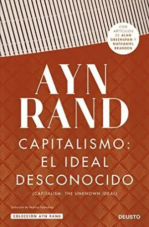 CAPITALISMO: EL IDEAL DESCONOCIDO CAPITALISMO: EL IDEAL DESCONOCIDO