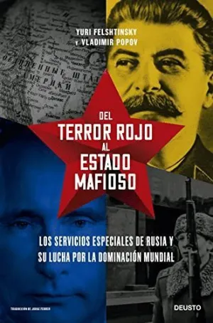 DEL TERROR ROJO AL ESTADO MAFIOSO. LOS SERVICIOS ESPECIALES DE RUSIA Y SU LUCHA POR LA DOMINACIÓN MU DEL TERROR ROJO AL ESTADO MAFIOSO. LOS SERVICIOS ESPECIALES DE RUSIA Y SU LUCHA POR LA DOMINACIÓN MU