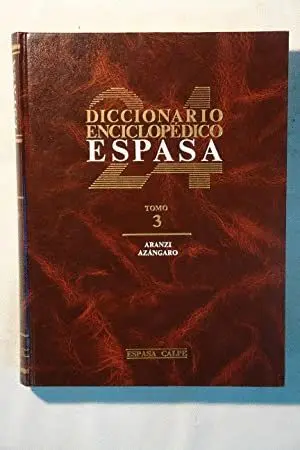 DICCIONARIO ENCICLOPEDICO ESPASA. TOMO 3 (ARANZI-AZANGARO) DICCIONARIO ENCICLOPEDICO ESPASA. TOMO 3 (ARANZI-AZANGARO)