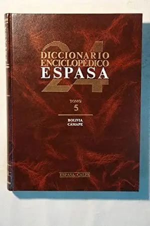 DICCIONARIO ENCICLOPEDICO ESPASA. TOMO 5 (BOLIVIA-CAMAPE) DICCIONARIO ENCICLOPEDICO ESPASA. TOMO 5 (BOLIVIA-CAMAPE)