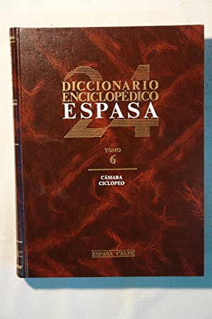 DICCIONARIO ENCICLOPEDICO ESPASA. TOMO 6 (CAMARA-CICLOPEO)