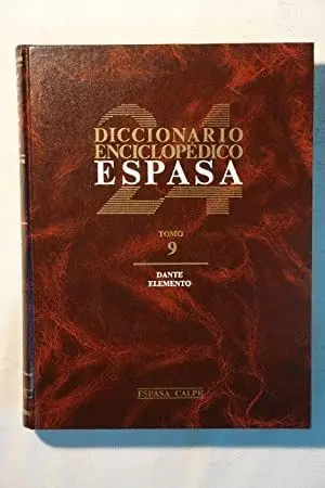 DICCIONARIO ENCICLOPEDICO ESPASA. TOMO 9 (DANTE-ELEMENTO) DICCIONARIO ENCICLOPEDICO ESPASA. TOMO 9 (DANTE-ELEMENTO)