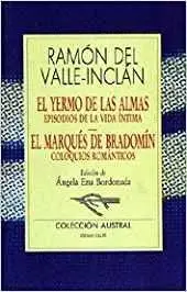 EL YERMO DE LAS ALMAS: EPISODIOS DE LA VIDA INTIMA - EL MARQUES DE BRADOMIN: COLOQUIS ROMANTICOS