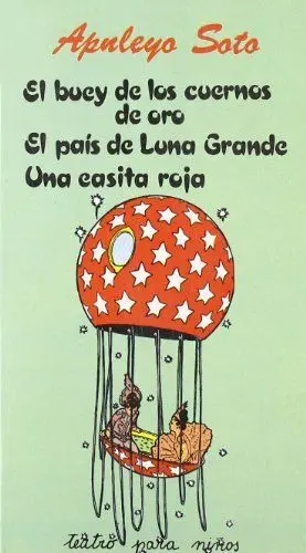 EL BUEY DE LOS CUERNOS DE ORO. EL PAÍS DE LA LUNA GRANDE. UNA CASITA ROJA