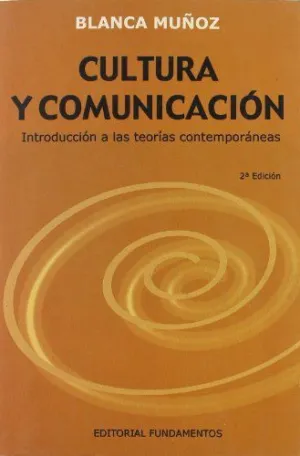 CULTURA Y COMUNICACIÓN. INTRODUCCIÓN A LAS TEORÍAS CONTEMPORÁNEAS