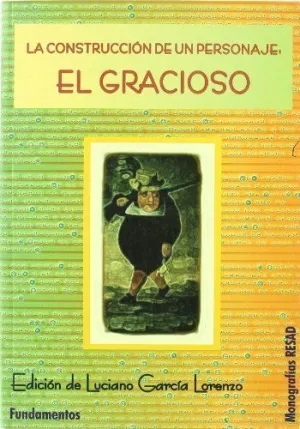 LA CONSTRUCCIÓN DE UN PERSONAJE: EL GRACIOSO.