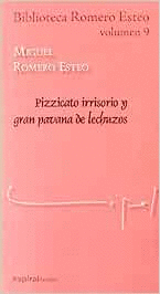 BIBLIOTECA ROMERO ESTEO VOL.9. PIZZICATO IRRISORIO Y GRAN PAVANA DE LECHUZOS