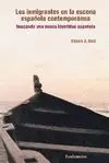 LOS INMMIGRANTES EN LA ESCENA ESPAÑOLA CONTEMPORANEA: BUSCANDO UNA NUEVA IDENTIDAD ESPAÑOLA