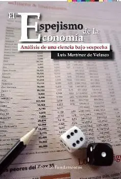 EL ESPEJISMO DE LA ECONOMÍA: ANÁLISIS DE UNA CIENCIA BAJO SOSPECHA