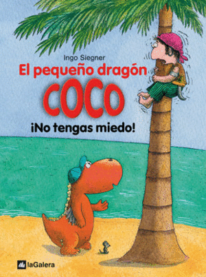 EL PEQUEÑO DRAGON COCO: ¡NO TENGAS MIEDO!,
