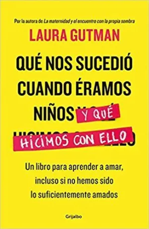 QUE NOS SUCEDIO CUANDO ERAMOS NIÑOS Y QUE HICIMOS CON ELLO