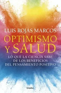 OPTIMISMO Y SALUD. LO QUE LA CIENCIA SABE DE LOS BENEFICIOS DEL PENSAMIENTO POSITIVO