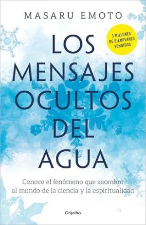 LOS MENSAJES OCULTOS DEL AGUA