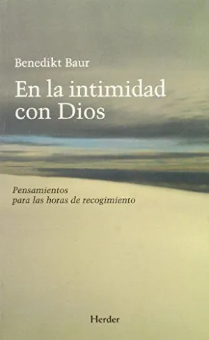 EN LA INTIMIDAD CON DIOS: PENSAMIENTOS PARA LAS HORAS DE RECOGIMIENTO