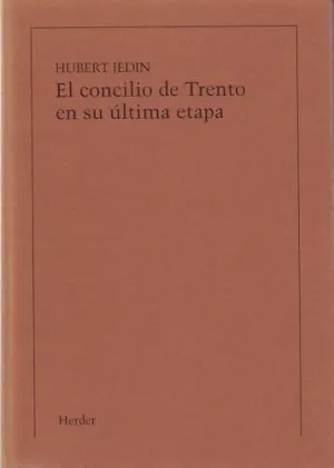 CONCILIO DE TRENTO EN SU ULTIMA ETAPA, EL (IBD)
