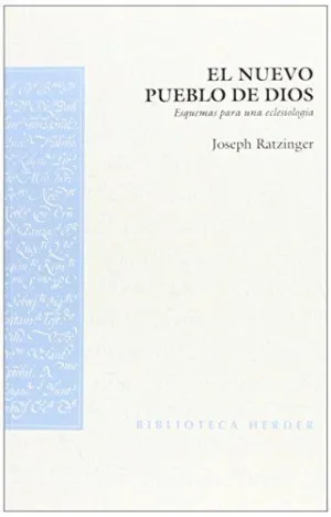 EL NUEVO PUEBLO DE DIOS: ESQUEMAS PARA UNA ECLESIOLOGIA
