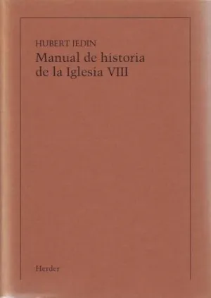 MANUAL DE HISTORIA DE LA IGLESIA TOMO VIII (IBD) MANUAL DE HISTORIA DE LA IGLESIA TOMO VIII (IBD)