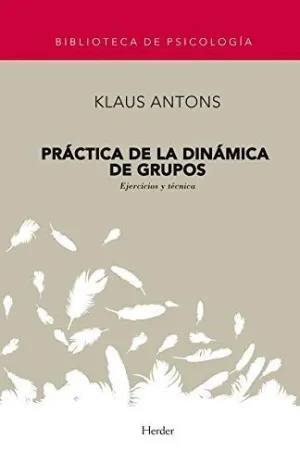 PRÁCTICA DE LA DINÁMICA DE GRUPOS: EJERCICIOS Y TÉCNICA