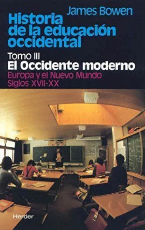 HISTORIA DE LA EDUCACIÓN OCCIDENTAL. TOMO III: EL OCCIDENTE MODERNO. EUROPA Y EL NUEVO MUNDO. SIGLOS