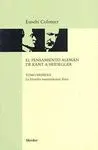 EL PENSAMIENTO ALEMÁN DE KANT A HEIDEGGER. TOMO PRIMERO: LA FILOSOFÍA TRASCENDENTAL: KANT