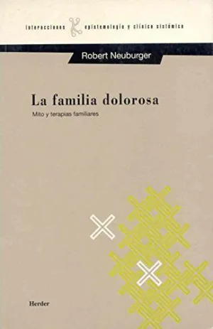 LA FAMILIA DOLOROSA: MITO Y TERAPIAS FAMILIARES